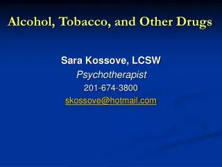 Alcohol, Tobacco, and Other Drugs