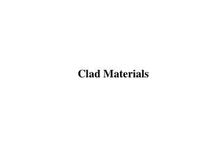 Clad Materials