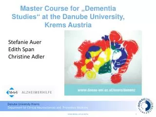 Master Course for „ Dementia Studies“ at the Danube University, Krems Austria Stefanie Auer Edith Span Christine Ad