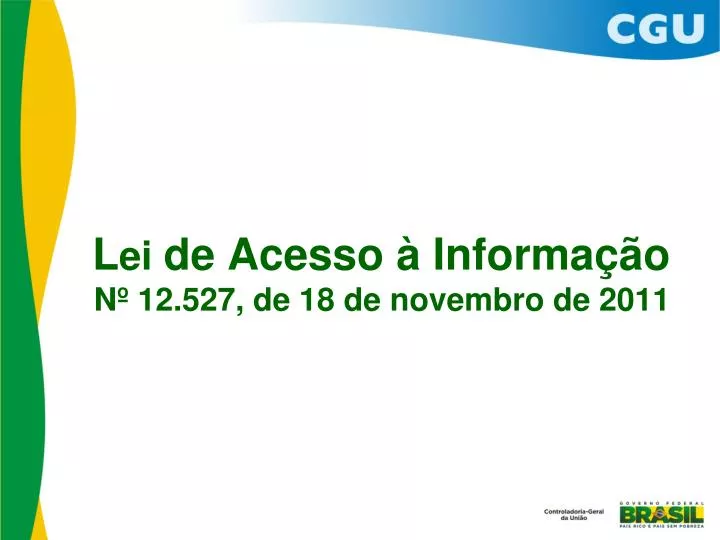 l ei de acesso informa o n 12 527 de 18 de novembro de 2011