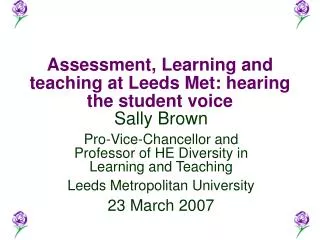 Assessment, Learning and teaching at Leeds Met: hearing the student voice