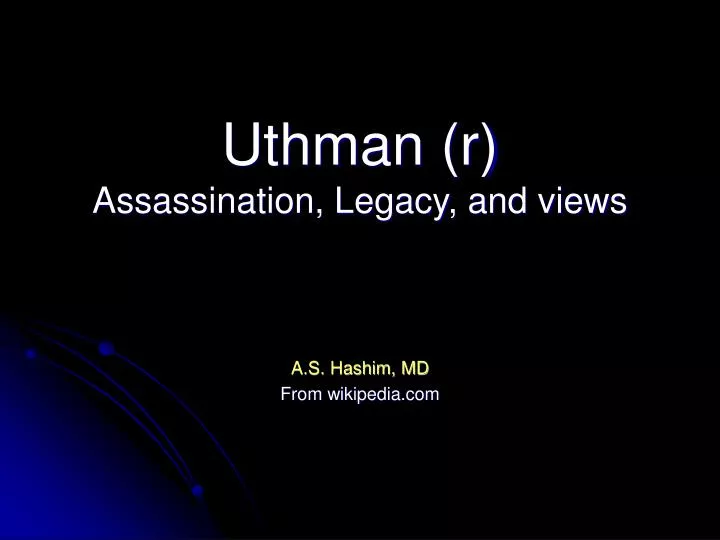 uthman r assassination legacy and views