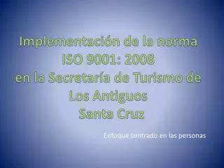Implementación de la norma ISO 9001: 2008 en la Secretaría de Turismo de Los Antiguos Santa Cruz