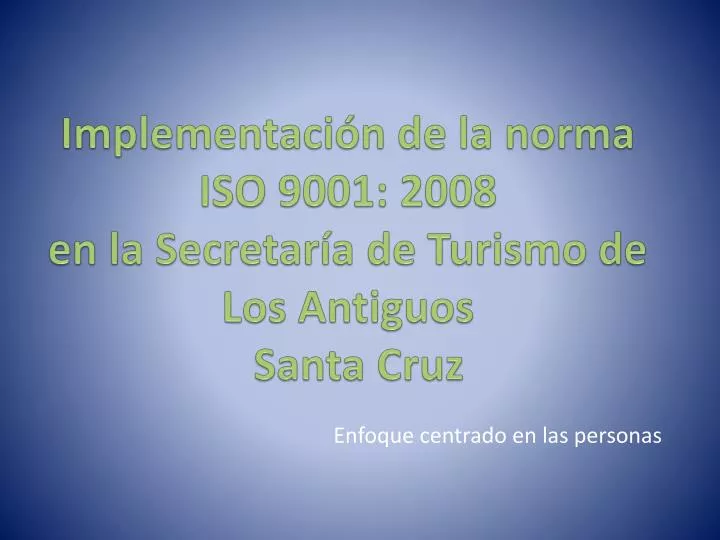 implementaci n de la norma iso 9001 2008 en la secretar a de turismo de los antiguos santa cruz
