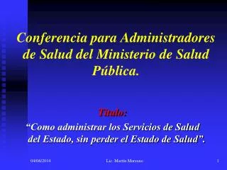 Conferencia para Administradores de Salud del Ministerio de Salud Pública.