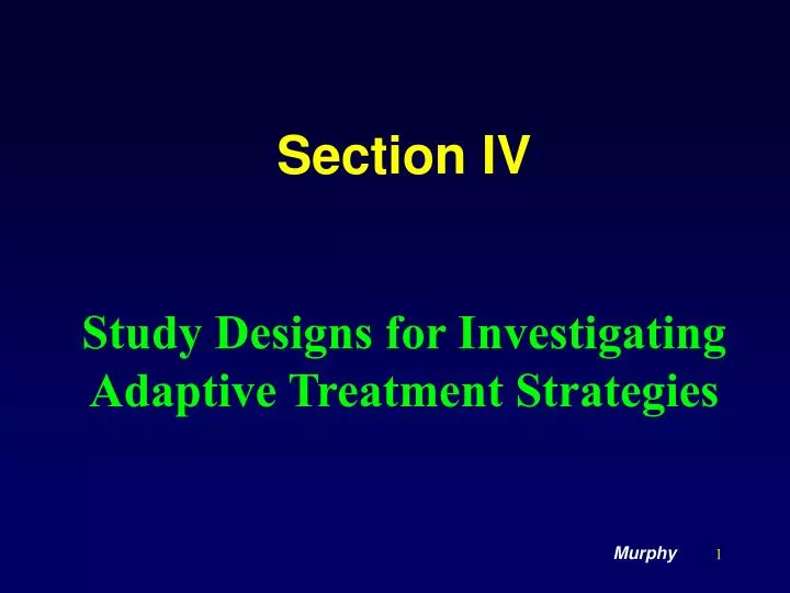 section iv study designs for investigating adaptive treatment strategies