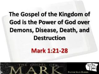 The Gospel of the Kingdom of God is the Power of God over Demons, Disease, Death, and Destruction