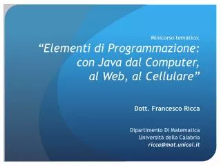 Minicorso tematico: “Elementi di Programmazione: con Java dal Computer, al Web, al Cellulare”