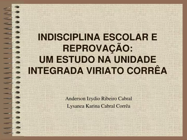 indisciplina escolar e reprova o um estudo na unidade integrada viriato corr a