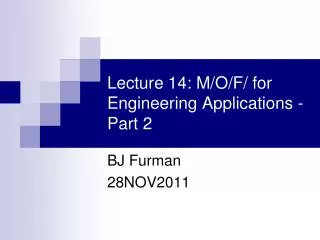 Lecture 14: M/O/F/ for Engineering Applications - Part 2