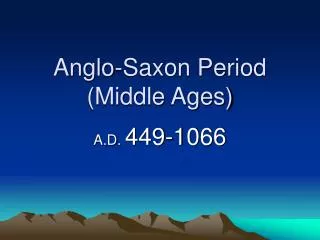 Anglo-Saxon Period (Middle Ages)