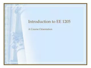 Introduction to EE 1205