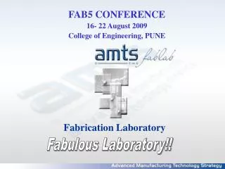 FAB5 CONFERENCE 16- 22 August 2009 College of Engineering, PUNE