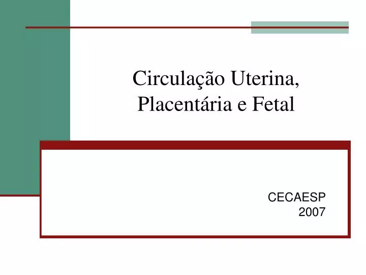 circula o uterina placent ria e fetal