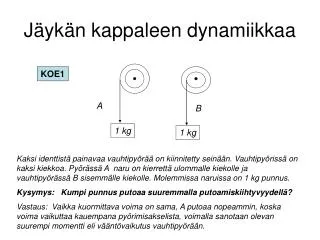 j yk n kappaleen dynamiikkaa