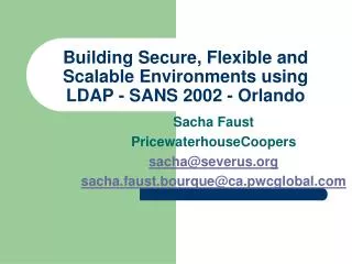 Building Secure, Flexible and Scalable Environments using LDAP - SANS 2002 - Orlando