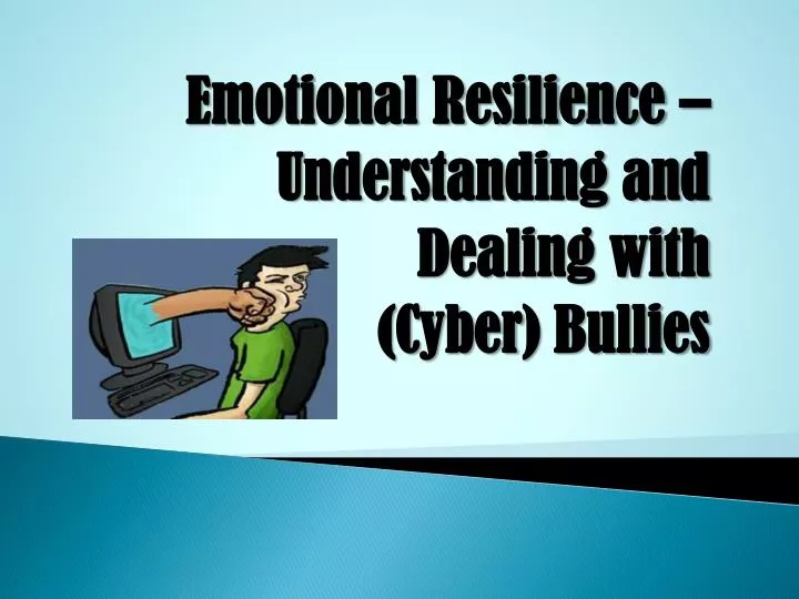 emotional resilience understanding and dealing with cyber bullies