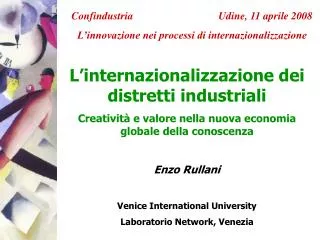 L’internazionalizzazione dei distretti industriali Creatività e valore nella nuova economia globale della conoscenza Enz