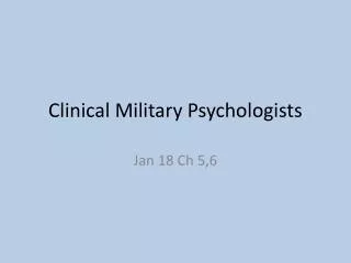Clinical Military Psychologists