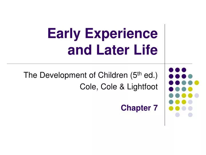 early experience and later life