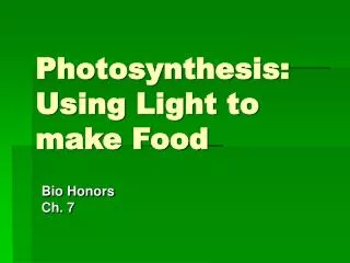 Photosynthesis: Using Light to make Food