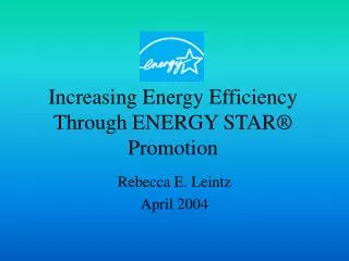 Increasing Energy Efficiency Through ENERGY STAR® Promotion