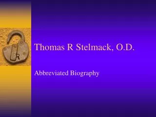 Thomas R Stelmack, O.D.