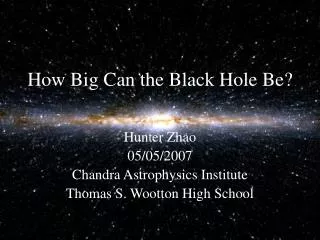 How Big Can the Black Hole Be?