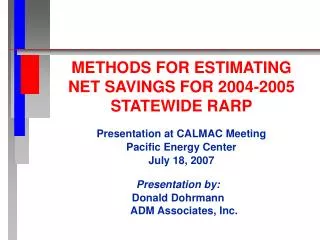 METHODS FOR ESTIMATING NET SAVINGS FOR 2004-2005 STATEWIDE RARP