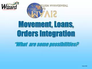 Movement, Loans, Orders Integration