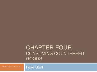 CHAPTER FOUR CONSUMING COUNTERFEIT GOODS