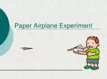 Paper Airplane Experiment - slide 1