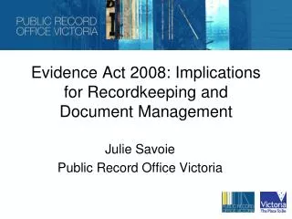 Evidence Act 2008: Implications for Recordkeeping and Document Management