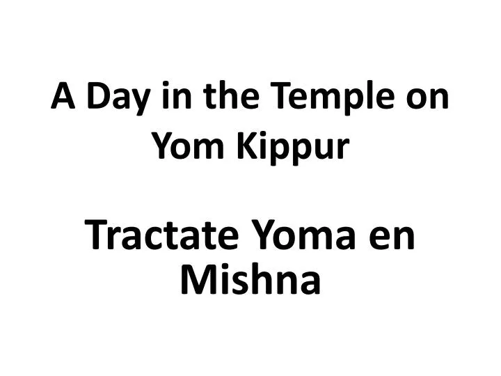 a day in the temple on yom kippur