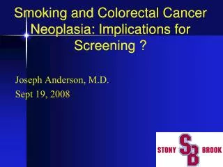 Smoking and Colorectal Cancer Neoplasia: Implications for Screening ?