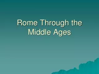 Rome Through the Middle Ages