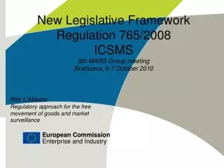 New Legislative Framework Regulation 765/2008 ICSMS 8th MARS Group meeting Bratislava, 6-7 October 2010