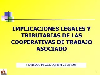 IMPLICACIONES LEGALES Y TRIBUTARIAS DE LAS COOPERATIVAS DE TRABAJO ASOCIADO