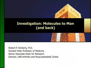 Investigation: Molecules to Man (and back)