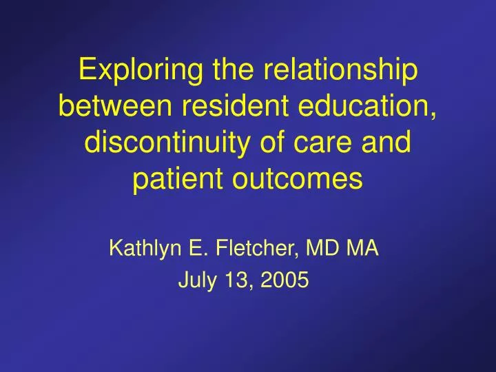 exploring the relationship between resident education discontinuity of care and patient outcomes