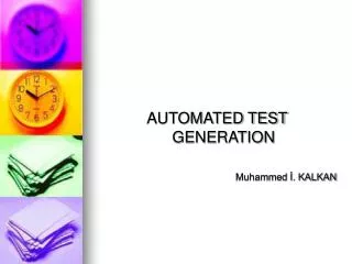 AUTOMATED TEST GENERATION Muhammed ?. KALKAN