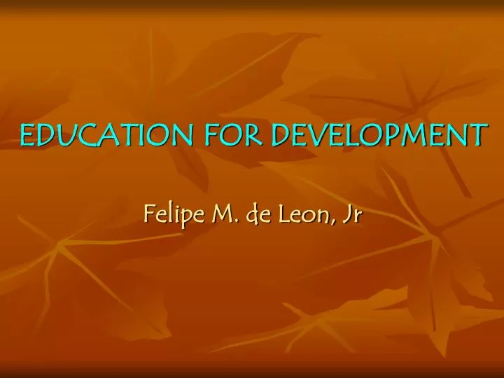 education for development felipe m de leon jr