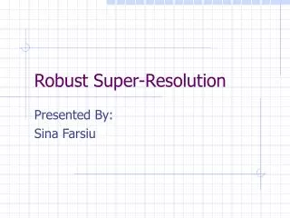 Robust Super-Resolution
