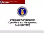 Employees’ Compensation Operations and Management Portal (ECOMP)