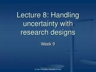 Lecture 8: Handling uncertainty with research designs