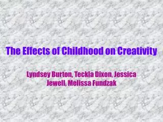 The Effects of Childhood on Creativity