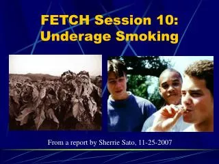 FETCH Session 10: Underage Smoking