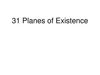 31 Planes of Existence