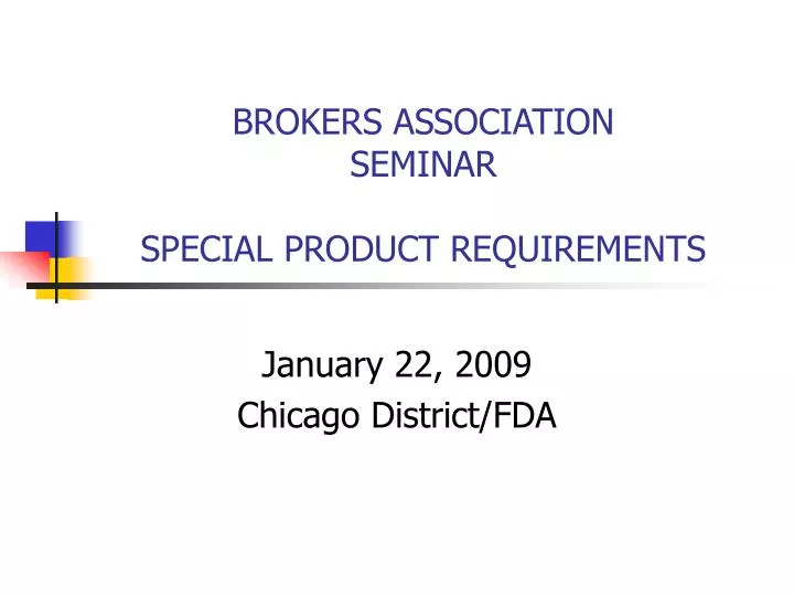 brokers association seminar special product requirements