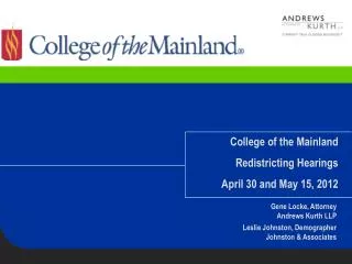 College of the Mainland Redistricting Hearings April 30 and May 15, 2012
